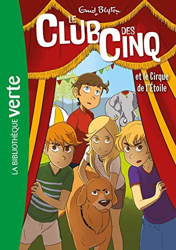 Le club des Cinq. Vol. 6. Le club des Cinq et le Cirque de l'Etoile