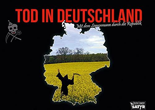 Tod in Deutschland - Mit dem Sensenmann durch die Republik: Death-Comedy-Bildband