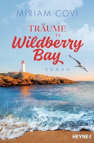 Träume in Wildberry Bay: Roman (Die Wildberry-Bay-Reihe, Band 1)