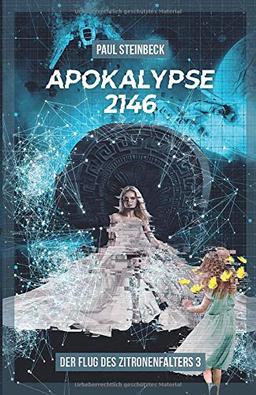 Apokalypse 2146 (Flug des Zitronenfalters, Band 3)