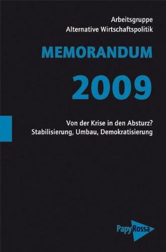 MEMORANDUM 2009: Von der Krise in den Absturz? Stabilisierung, Umbau, Demokratisierung