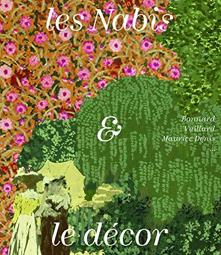 Les nabis & le décor : Bonnard, Vuillard, Maurice Denis...