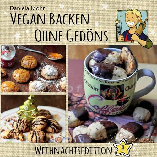 Vegan Backen ohne Gedöns: Weihnachtsedition 1