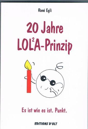 20 Jahre LOLA-Prinzip - Es ist wie es ist. Punkt.