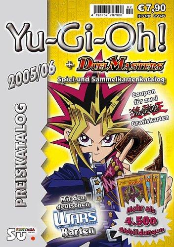 Yu-Gi-Oh! Preiskatalog 2005/06. Katalog für Yu-Gi-Oh und Duel Masters Spiel- und Sammelkarten