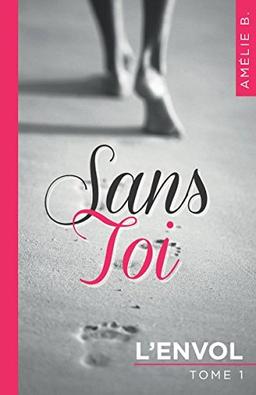 Sans Toi: L'envol