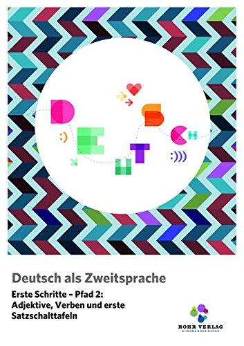 Deutsch als Zweitsprache. Erste Schritte - Pfad 2: Adjektive, Verben und erste Satzschalttafeln