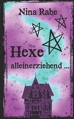 Hexe, alleinerziehend ...