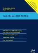 GmbH-Reform 2008 (MoMiG): Mit allen Änderungen des Gesetzes zur Modernisierung des GmbH-Rechts und zur Bekämpfung von Missbräuchen