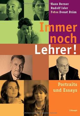 Immer noch Lehrer!: Portraits und Essays