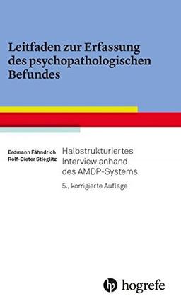 Leitfaden zur Erfassung des psychopathologischen Befundes: Halbstrukturiertes Interview anhand des AMDP-Systems