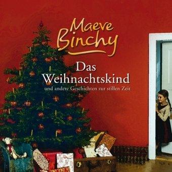 Das Weihnachtskind und andere Geschichten zur stillen Zeit (ungekürzte Lesung)