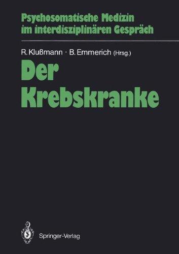 Der Krebskranke (Psychosomatische Medizin im interdisziplinären Gespräch) (German Edition)