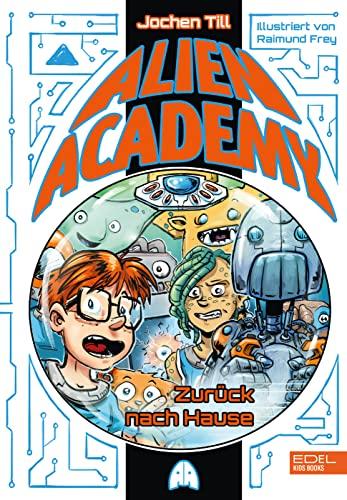 Alien Academy (Band 3): Zurück nach Hause