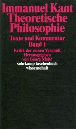 Theoretische Philosophie: Text und Kommentar: Kritik der reinen Vernunft / Prolegomena / Fortschritte: 2 Textbände u. 1 Kommentarband. (suhrkamp taschenbuch wissenschaft)