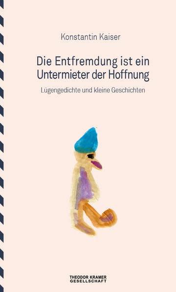 Die Entfremdung ist ein Untermieter der Hoffnung: Lügengedichte und kleine Geschichten (Nadelstiche: Lyrik des Exils und des Widerstandes)