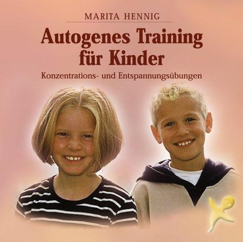 Autogenes Training für Kinder. CD: Konzentrations- und Entspannungsübungen