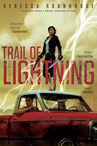 Trail of Lightning (The Sixth World, Band 1)