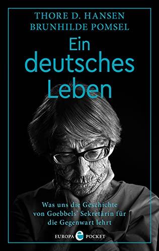 Ein deutsches Leben: Was uns die Geschichte von Goebbels‘ Sekretärin für die Gegenwart lehrt