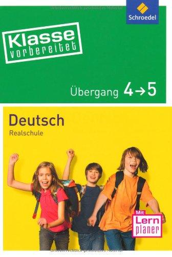 Klasse vorbereitet - Realschule: Übergang 4 / 5 Deutsch