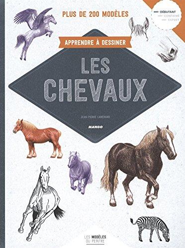 Apprendre à dessiner les chevaux : plus de 200 modèles