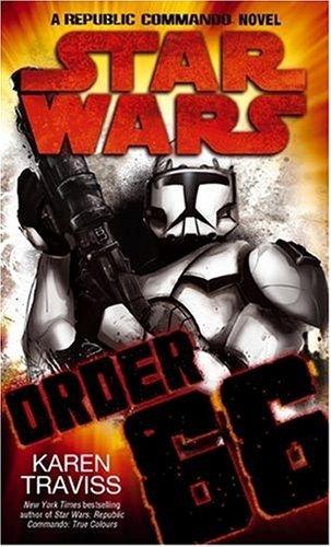 Star Wars - Order 66: A Republic Commando Novel