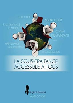 La Sous-Traitance Accessible à Tous : Boostez votre Business en Faisant Travailler les Autres pour Vous !