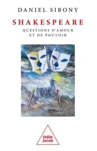 Shakespeare : questions d'amour et de pouvoir