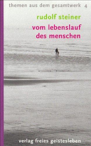 Vom Lebenslauf des Menschen: Themen aus dem Gesamtwerk 4