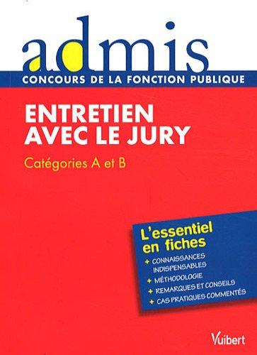 Entretien avec le jury : catégories A et B : l'essentiel en fiches