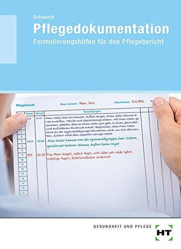 Pflegedokumentation: Formulierungshilfen für den Pflegebericht