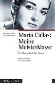 Maria Callas: Meine Meisterklasse. Ein Übungsbuch für Sänger