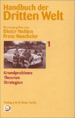 Handbuch der Dritten Welt, 8 Bde., Bd.1, Grundprobleme, Theorien, Strategien