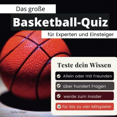 Das große Basketball-Quiz für Experten und Einsteiger: Teste dein Wissen. Die besten Fragen über Basketball & die NBA. Das perfekte Geschenk zum Geburtstag und zu Weihnachten