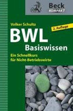 BWL Basiswissen: Ein Schnellkurs für Nicht-Betriebswirte