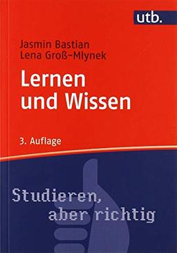 Lernen und Wissen. Der richtige Umgang mit Information im Studium