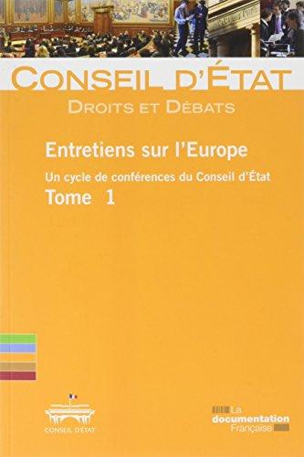 Entretiens sur l'Europe : un cycle de conférences du Conseil d'Etat. Vol. 1