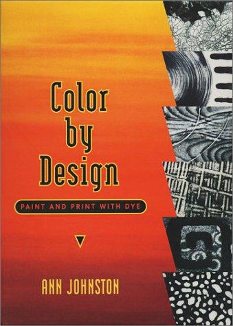 Color by Design: Paint and Print with Dye