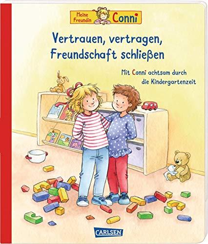 Conni-Bilderbücher: Meine Freundin Conni: Vertrauen, vertragen, Freundschaft schließen. Achtsamkeit lernen für Kindergarten-Kinder: Mit Conni achtsam durch die Kindergartenzeit