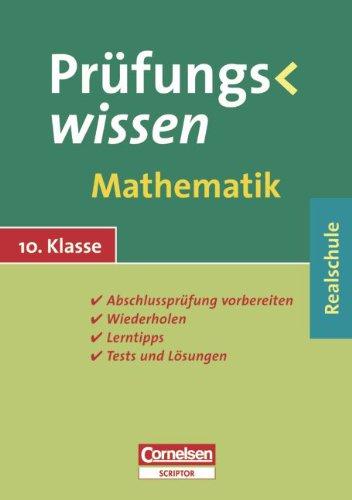 Prüfungswissen - Realschule: 10. Schuljahr - Mathematik: Schülerbuch mit Lerntipps, Tests und Lösungen