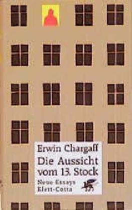 Die Aussicht vom dreizehnten (13) Stock. Neue Essays