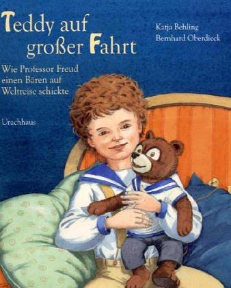 Teddy auf grosser Fahrt. Wie Professor Freud einen Bären auf Weltreise schickte