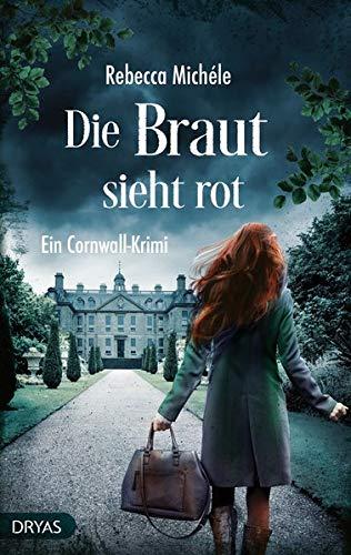 Die Braut sieht rot: Ein Cornwall-Krimi (Ein Cornwall-Krimi mit Sandra Flemming)