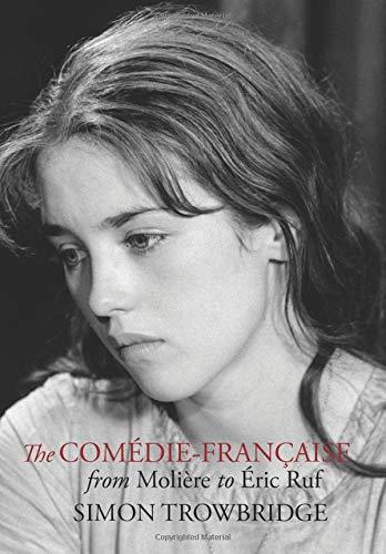 The Comédie-Française from Molière to Éric Ruf