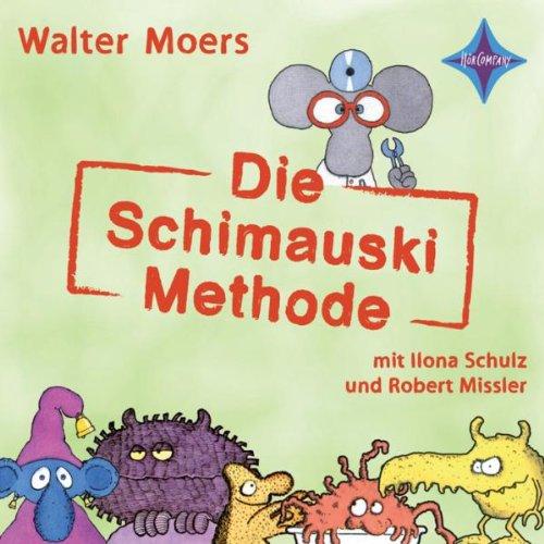 Die Schimauski-Methode: Und andere sensationelle Entdeckungen des erstaunlichen Prof. Dr. Albert Schimauski, Sprecher: Ilona Schulz, Robert Missler, 1 CD ca. 65 Min.