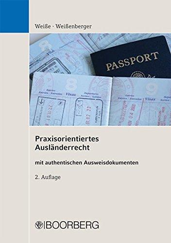 Praxisorientiertes  Ausländerrecht: mit authentischen Ausweisdokumenten