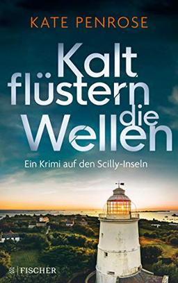 Kalt flüstern die Wellen: Ein Krimi auf den Scilly-Inseln (Ben Kitto ermittelt auf den Scilly-Inseln, Band 3)