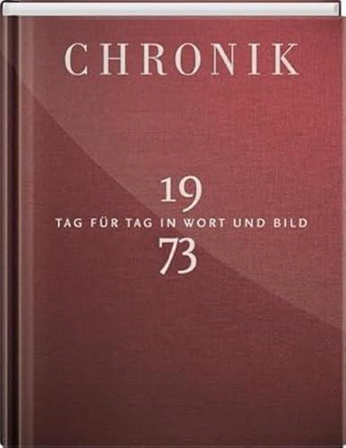 Jubiläumschronik 1973: Tag für Tag in Wort und Bild