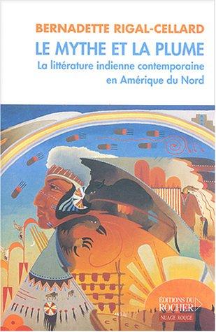 Le mythe et la plume : la littérature indienne contemporaine en Amérique du Nord