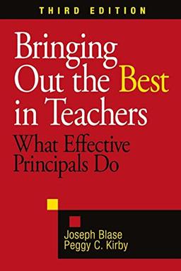 Bringing Out the Best in Teachers: What Effective Principals Do